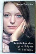 Yo Tenía Doce Años, Cogí mi Bici y me fui al Colegio. (Tapa Dura)