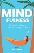 Mindfulness: Lessons To Learn Before Going To Bed (en Inglés)