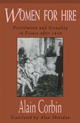 Women for Hire: Prostitution and Sexuality in France after 1850