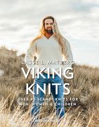 Viking Knits: Over 40 Scandi Knits for Men, Women & Children 