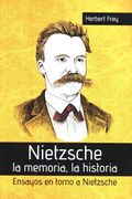 Nietzsche la Memoria la Historia