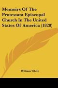 memoirs of the protestant episcopal church in the united states of america (1820) (en Inglés)