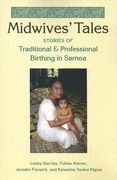 midwives' tales: stories of traditional and professional birthing in samoa (en Inglés)