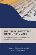 The Great Living Tree Tibetan Grammars: Beginner'S Level Tibetan Grammar Texts by Yangchen Drubpay Dorje (1) (en Inglés)