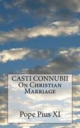 CASTI CONNUBII On Christian Marriage (en Inglés)