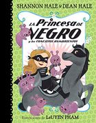 La Princesa de Negro y los Conejitos Hambrientos / the Princess in Black and the Hungry Bunny Horde (in Spanish)