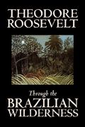 through the brazilian wilderness (en Inglés)