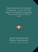 ornithology of north carolina, a list of the birds of north carolina: with notes of each species (1897)