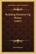Kratskog Historier Og Skitser (1903) (en Danés)