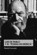 Luis de Pablo y el "Poema en Música": Tradición y Renovacion (in Spanish)