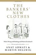 The Bankers' New Clothes: What's Wrong with Banking and What to Do about It (en Inglés)