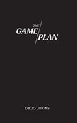 The Game Plan: Your 5 month coaching program to champion high performance habits (en Inglés)
