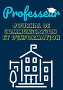 Professeur Journal De Communication: Enregistrez tous les détails de l'élève, du parent, du contact d'urgence et de la santé 7 x 10 pouces 80 pages (in French)