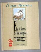 En la Tierra de las Pampas Descubrimiento de Chile y Argentina