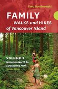 Family Walks and Hikes of Vancouver Island ― Revised Edition: Volume 2 ― Nanaimo North to Strathcona Park (en Inglés)