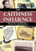The Caithness Influence: Diverse Lives of Distinction (en Inglés)