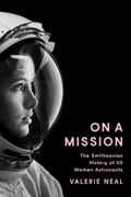 On a Mission: The Smithsonian History of Us Women Astronauts (en Inglés)
