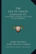 the life of samuel johnson v1: including a journal of a tour to the hebrides (en Inglés)