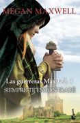Siempre te Encontraré: Serie las Guerreras Maxwell 3 (Bestseller)