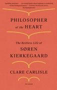 Philosopher of the Heart: The Restless Life of Søren Kierkegaard (en Inglés)
