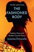 The Fashioned Body: Fashion, Dress and Modern Social Theory (en Inglés)