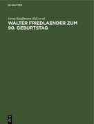 Walter Friedlaender zum 90. Geburtstag (en Alemán)