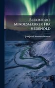 Blekingske Mindesmã]Rker fra Hedenold (en Danish)