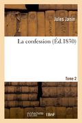 La Confession.Tome 2 (Litterature) (French Edition)