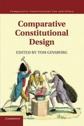 Comparative Constitutional Design (Comparative Constitutional law and Policy) (en Inglés)