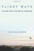 Flight Ways: Life and Loss at the Edge of Extinction (Critical Perspectives on Animals: Theory, Culture, Science, and Law) (en Inglés)