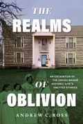 The Realms of Oblivion: An Excavation of the Davies Manor Historic Site's Omitted Stories (en Inglés)
