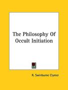 the philosophy of occult initiation (en Inglés)