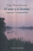 El Azar y el Destino: Viajes por Latinoamérica (in Spanish)