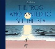 The Frog Who Wanted to See the Sea (en Inglés)