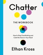 Chatter: The Workbook: How to Stop Overthinking and Calm the Voice in Your Head (en Inglés)