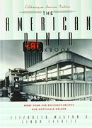 American Diner Cookbook: More Than 450 Recipes and Nostalgia Galore (en Inglés)