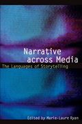 Narrative Across Media: The Languages of Storytelling (Frontiers of Narrative) 
