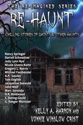 Re-Haunt: Chilling Stories of Ghosts & Other Haunts (en Inglés)