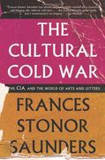 The Cultural Cold War: The cia and the World of Arts and Letters (en Inglés)
