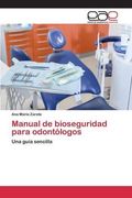 Manual de bioseguridad para odontólogos: Una guía sencilla (Spanish Edition)