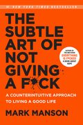The Subtle Art of Not Giving a F*ck: A Counterintuitive Approach to Living a Good Life (en Inglés)