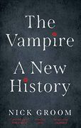 The Vampire: A new History 