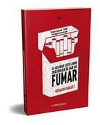 Al Acabar Este Libro Decidirás Dejar de Fumar: Experiencia Tesk (The Tobacco Escape Book) (Larousse - Libros Ilustrados (in Spanish)