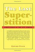 the last superstition,a refutation of the new atheism (en Inglés)