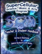 Super Cellular Science Music & Arts Program: The Official Teacher & Students Handbook! (en Inglés)