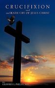 crucifixion and the death cry of jesus christ (en Inglés)