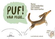 Puf! Vaia Peido. Seres Sorprendentes con Nomes ben Ocorrentes (Varios) (en Gallego)