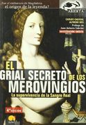 El Grial Secreto de los Merovingios: La Supervivencia de la Sangre Real (Investigación Abierta)