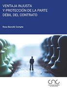 Ventaja Injusta y Protección de la Parte Débil del Contrato