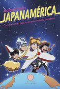 Japanamerica: Cómo la Cultura pop Japonesa Conquistó Occidente
